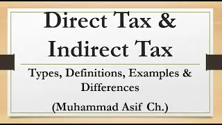 Direct Tax & Indirect Tax| Muhammad Asif Ch.
