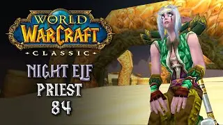Классическая эпоха World of Warcraft &ndash; Расслабляющее прохождение за жреца ночных эльфов [84]