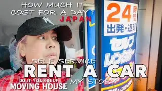 RENT A CAR  SELF SERVICE  24 hours in Japan How much COST a Day  + DIY  Move House Story  YR5#14