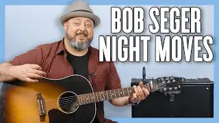 Урок игры на гитаре + руководство от Боба Сигера Night Moves
