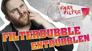 FILTERBUBBLE: Das Leben in der Informationsblase - FakeFilter