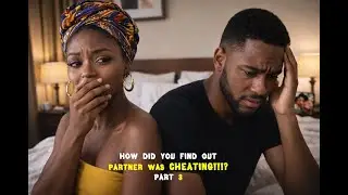 Part 3 (final) | How did you find out your partner was cheating? - TIkTokZA