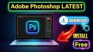 How to Download & Install Adobe Photoshop Latest Version (2024 Free Guide)