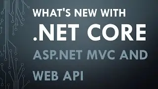 Part 3 - What's New With ASP.NET (Core) | ASP.NET MVC and Web API