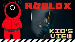 Roblox Squid Game: Want A Kid's View?