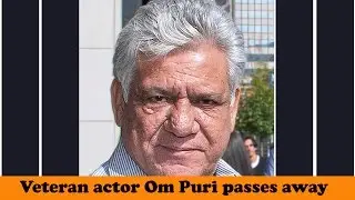 RIP! Veteran actor Om Puri passes away