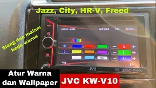 Cara Ganti Warna dan Wallpaper Head Unit JVC KW-V10 Bawaan Honda Jazz, HR-V, City, dan Freed