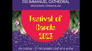 CSI Immanuel Cathedral, Ernakulam I Festival of Carols 2023 I 17th December 2023 at 5:45pm