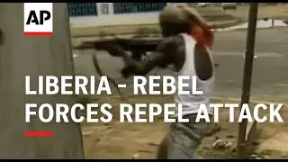 Liberia - Rebel Forces Repel Attack