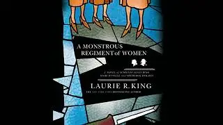 Monstrous Regiment of Women: A Novel of Suspense Featuring Mary Russell and Sherlock Holmes