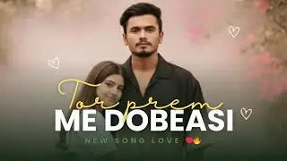 Tor Prem me Dobeasi... New song