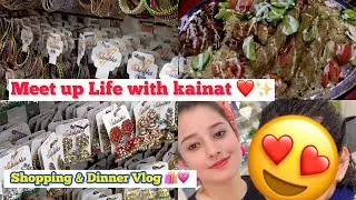 Meet up @LifeWithKainat ❤️🥰Shopping & Dinner Vlog 💗✨
