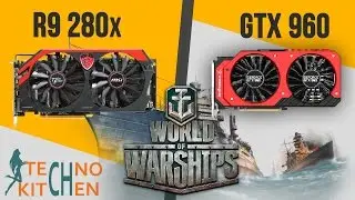 R9 280x vs GTX 960 in World of Warships