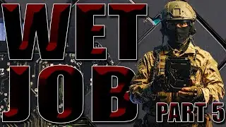 Wet Job Part 5 [PvE]