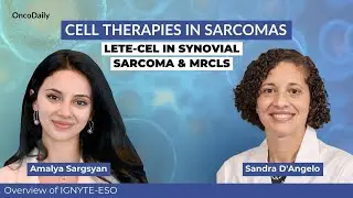 Cell Therapies in Sarcomas: Lete-cel in Synovial Sarcoma & MRCLs