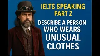 IELTS Speaking part 2 A person who wears unusual clothes