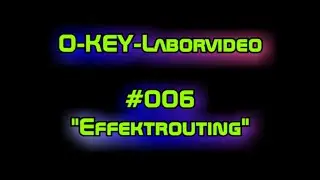Keyboardvoices Effekte zuweisen (Effektrouting) - Kurzdemo von Laborvideo 006 (orig. 49Min) O-KEY.de