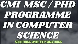 CMI Msc / Phd Programme in Computer Science 2023 Part A Q1 & Q2 Solutions With Explanations !