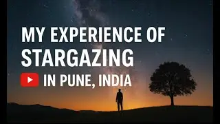 Stargazing at Ameteur Astronomy Club, Naneghat, Pune | Sharing my wonderful experience!
