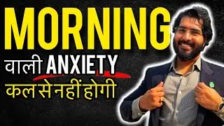 Morning Anxiety Disappears OCD/Depression/Fear by Psychologist Ayush Chandra Best Therapist in In...