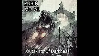 ZUBIN METAL - Train to darkness 