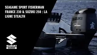 Seagame Sport Fisherman France 230 & Suzuki 250 : la ligne Stealth