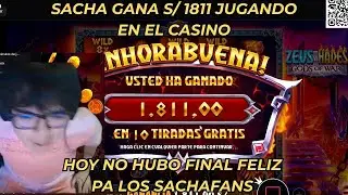 SACHA GANA S/ 1811 JUGANDO EN EL CASINO XD HOY NO HUBO FINAL FELIZ PARA LOS SACHAFANS