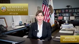 DA Weekly News Update with DA Summer Stephan 07-11-24