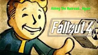 Fallout 4 Let's Play I Part 37 I Killing the Railroad... Again