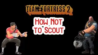 TF2 Gameplay: How Not to Scout