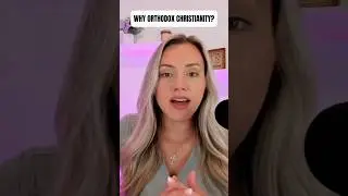 Why Orthodox Christianity? 🤔☦️