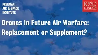 Drones in Future Air Warfare: Replacement or Supplement?