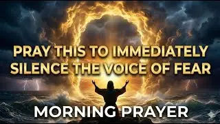 No More Anxiety: Pray This to Immediately Silence the Voice of Fear