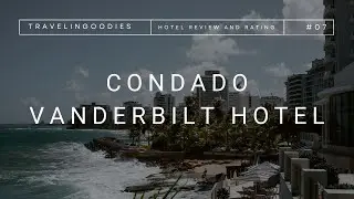 Condado Vanderbilt Hotel, San Juan (rating and review)