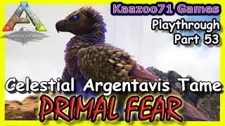 Celestial Argentavis Tame Ark Primal Fear - Part 53💥