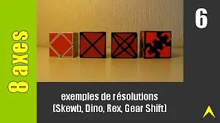 Cubes &agrave; 8 axes - 06 : exemples de r&eacute;solutions (Skewb, Dino, Rex, Gear Shift) (maj1)