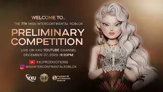 KXU:  7th Miss Intercontinental Roblox | Preliminary Competition