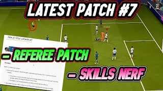 REFEREES FIXED?! SKILLS NERFED!? LATEST FIFA 21 TITLE PATCH NOTES/UPDATES #7