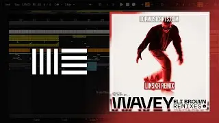 Eli Brown - Wavey (Linska Remix) (Ableton Remake)