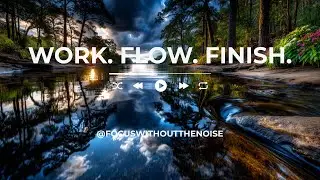 🎧 Upbeat Focus Music for Creative Work | Flow State Mix
