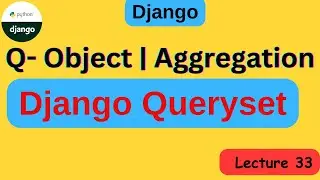 query set aggregate | Q object in django | django tutorial