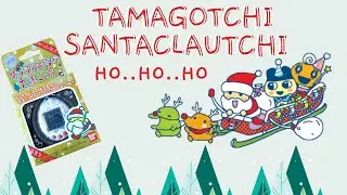 Tamagotchi Santa Clautchi UNBOXING & GAMEPLAY