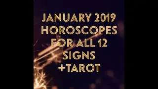 January 2019 Astrological Overview + Horoscopes for all 12 Signs
