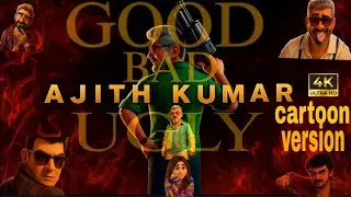 Good Bad Ugly:trailer cuts| Ajith |cartoon version| GV Prakash |Adhik Ravichandran|whatsappstatus|4k