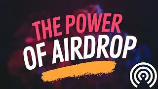 The Power of Airdrop | Reflection