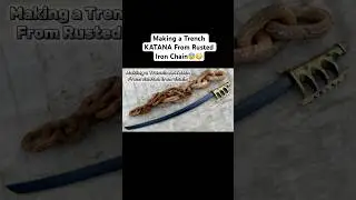 Making a Trench KATANA From Rusted Iron Chain😨😳 #shorts #restoration