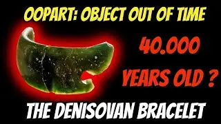 The Denisovan Bracelet: Ancient Technology Beyond Its Time?