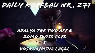 DAILY KOPFBAU NR. 271 | Adalya The Two App & Zomo Swiss Alps X Voskurimsya Eagle