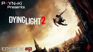 P4YN-Ki Play's - Dying Light 2 - Episode 0: Stay Human