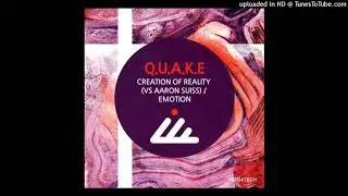 Q.U.A.K.E - Creation of Reality (Original Mix)